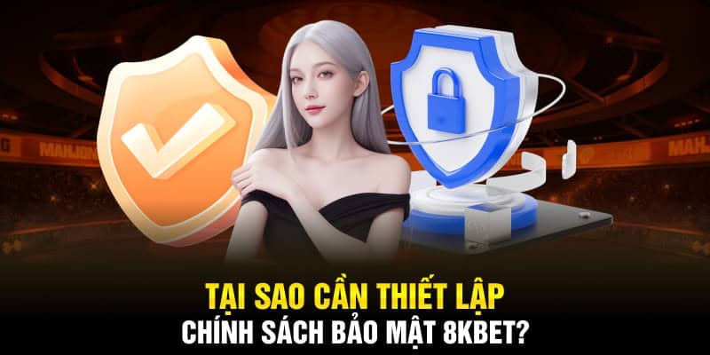 Lý do mà nhà cái xây dựng chính sách bảo mật