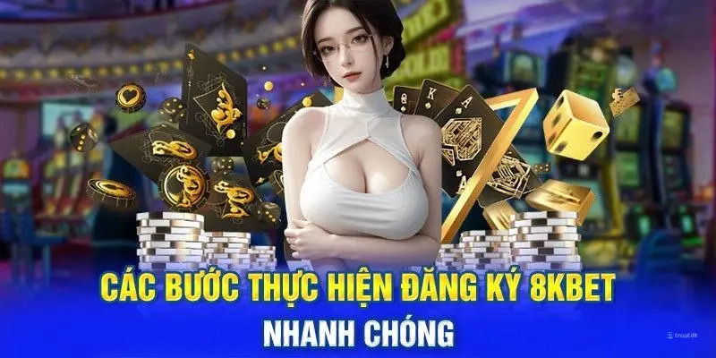 3 bước đăng ký 8kbet siêu dễ dành cho người mới